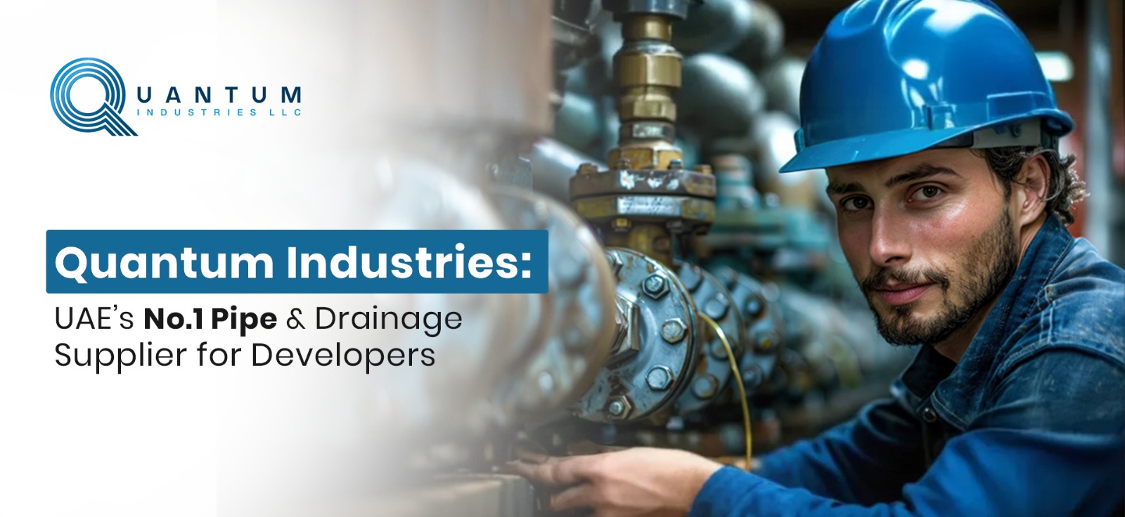  Selecting a Trusted Pipe & Drainage Supplier in the UAE: Why Developers Choose Quantum Industries