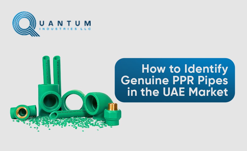 How to Identify Genuine PPR Pipes in the UAE Market