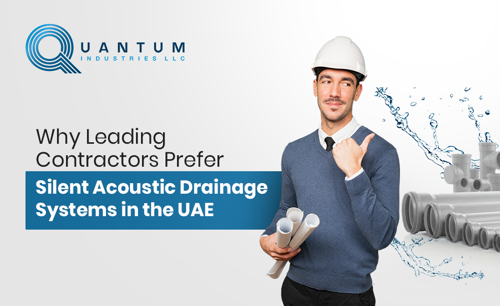 Why Leading Contractors Prefer Silent Acoustic Drainage Systems in the UAE
