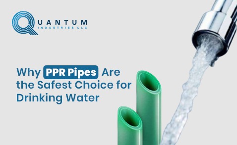 Why PPR Pipes Are the Safest Choice for Drinking Water
