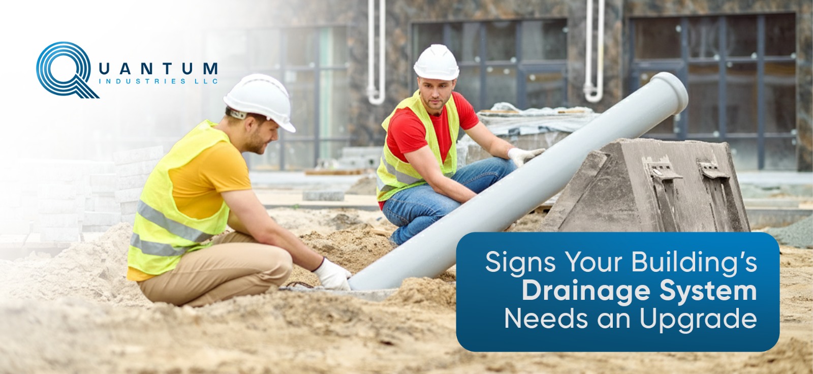Signs Your Building’s Drainage System Needs an Upgrade