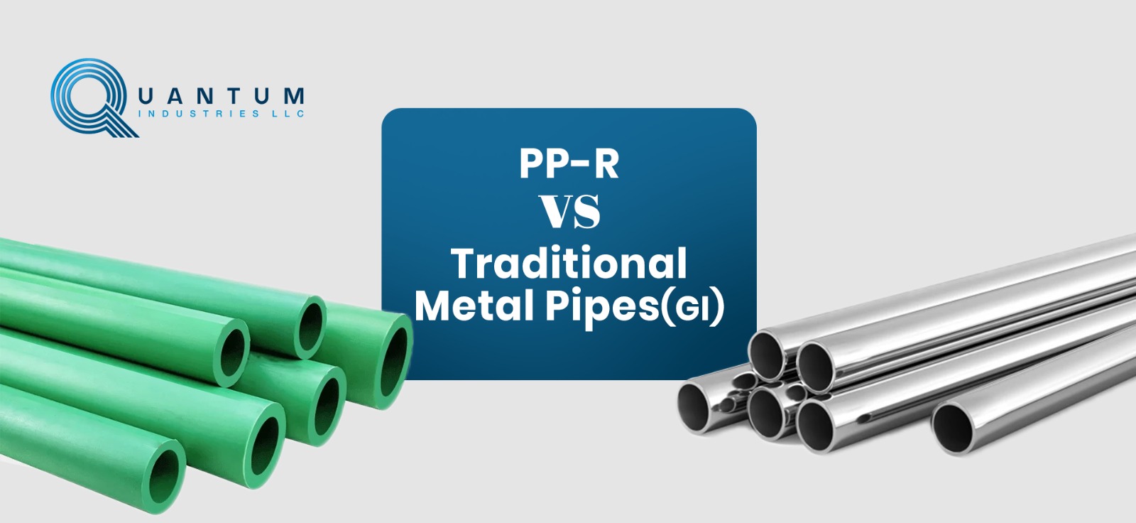 PP-R vs. Traditional Metal Pipes(GI): A Comparative Guide