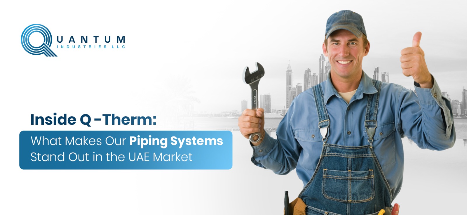 Inside Q‑Therm: What Makes Our Piping Systems Stand Out in the UAE Market